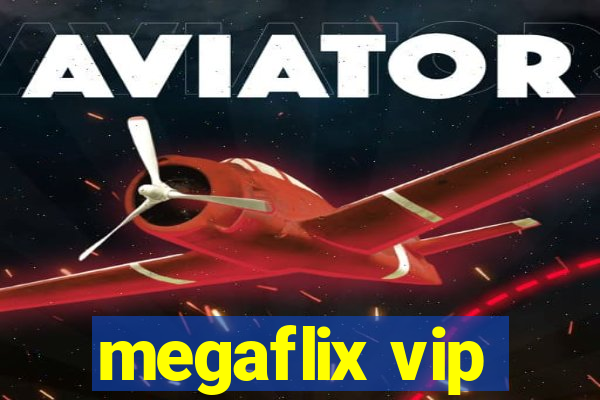 megaflix vip